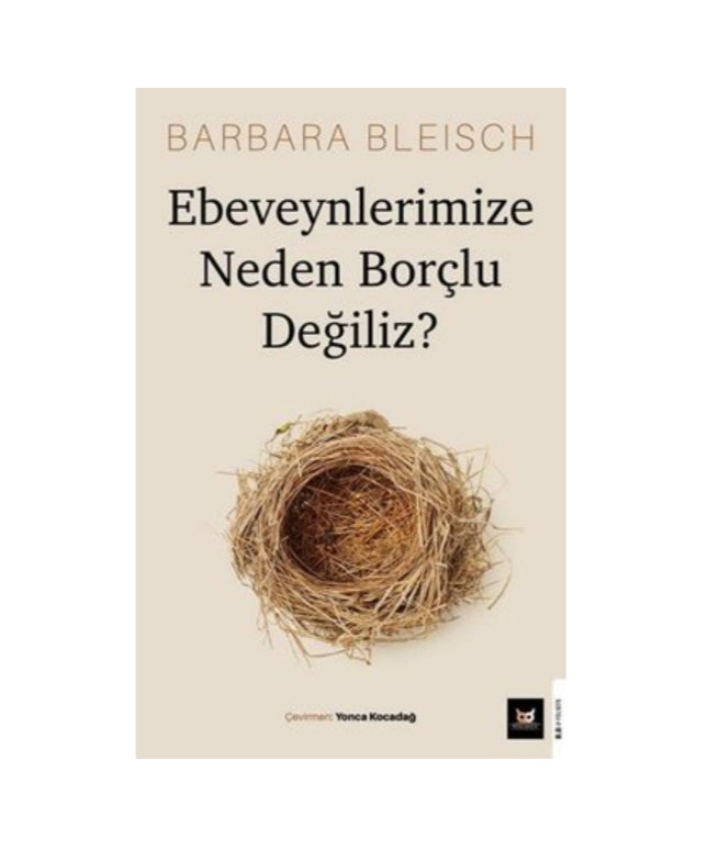 Ebeveynlerimize Neden Borçlu Değiliz?