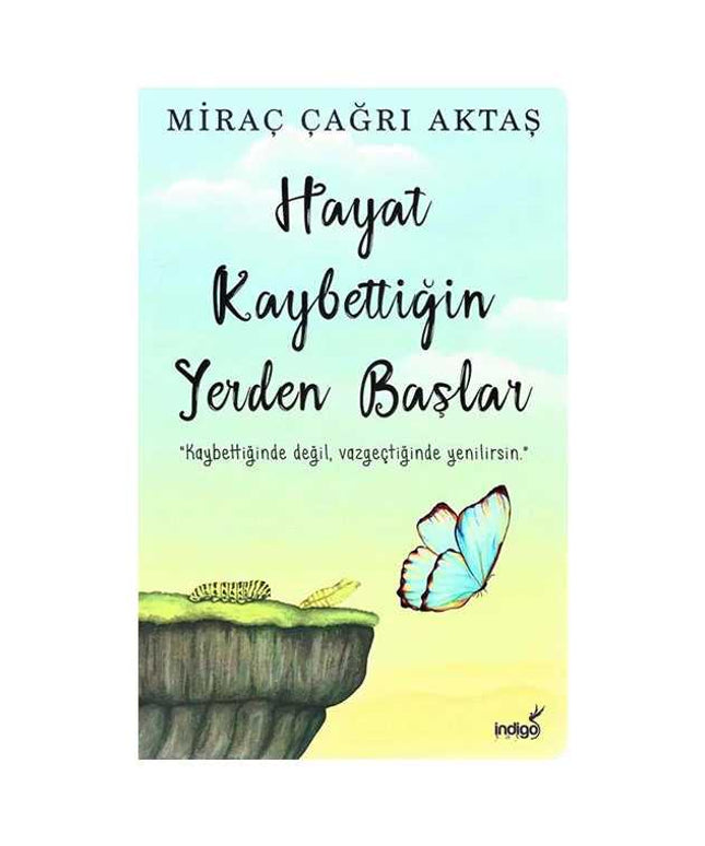 Hayat Kaybettiğin Yerden Başlar