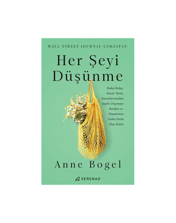 Her Şeyi Düşünme