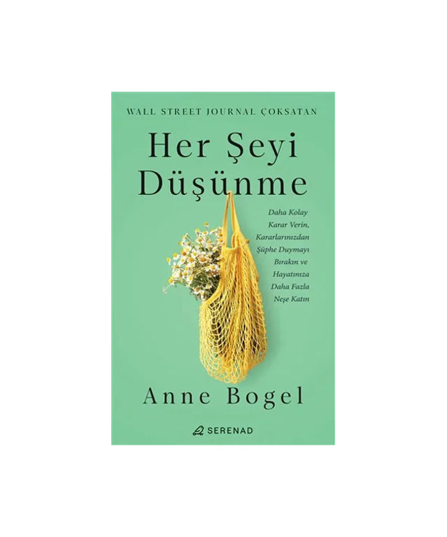 Her Şeyi Düşünme