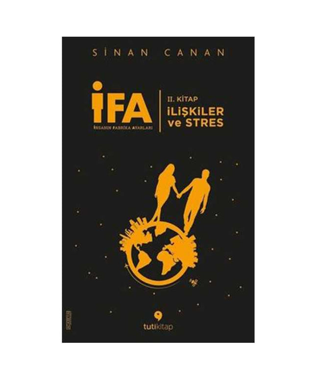 İFA: İnsanın Fabrika Ayarları 2. Kitap-İlişkiler ve Stres
