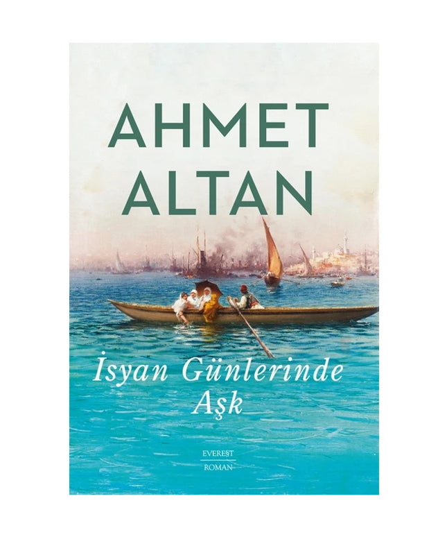 Liefde in Opstandige Tijden - Ahmet Altan
