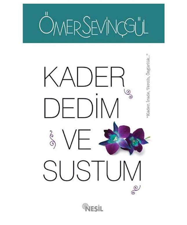 Kader Dedim Ve Sustum