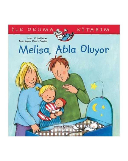 Melisa Abla Oluyor -İlk Okuma Kitabım