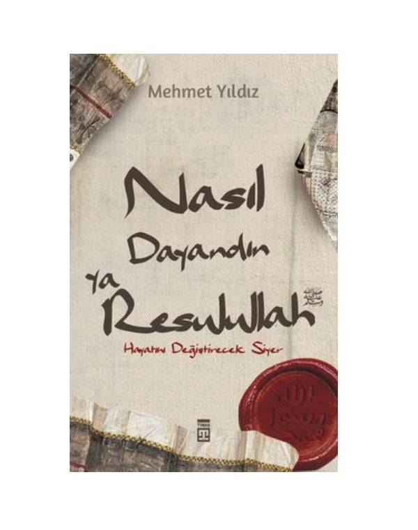 Nasıl Dayandın Ya Rasulullah - Hayatını Değiştirecek Siyer