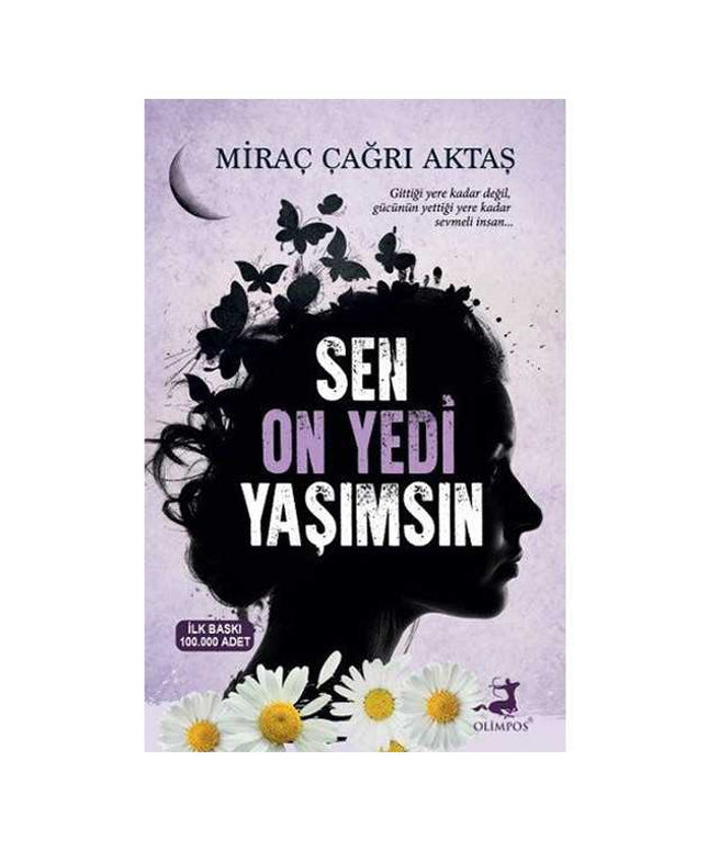 Sen On Yedi Yaşımsın - Miraç Çağrı Aktaş