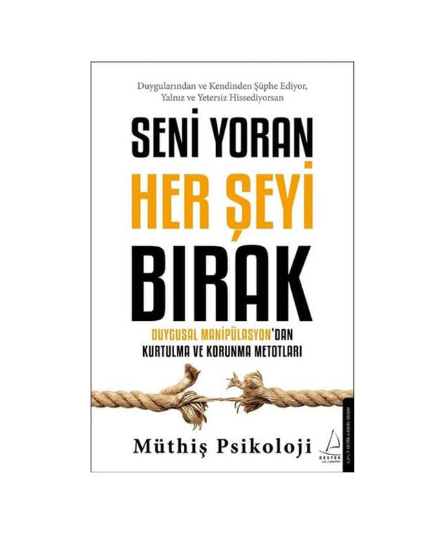 Seni Yoran Her Şeyi Bırak