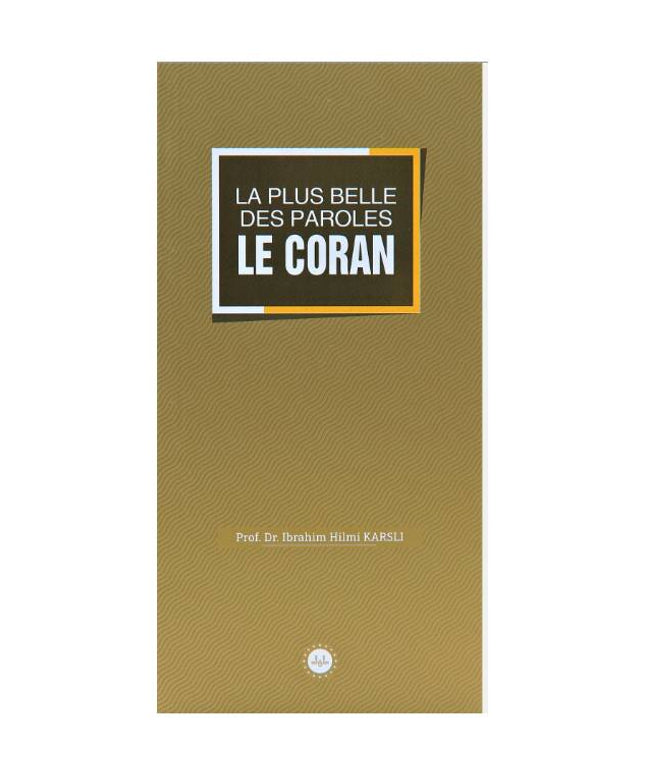 La Plus Belle Des Paroles Le Coran (Sözlerin En Güzeli Kuran) Fransızca