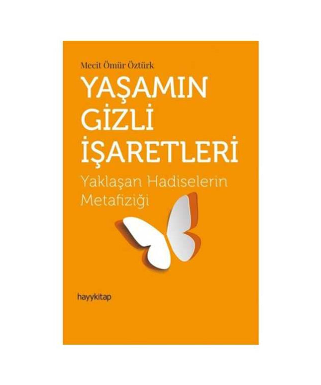 Yaşamın Gizli İşaretleri-Yaklaşan Hadiselerin Metafiziği